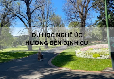 Du Học Nghề Úc Hướng Đến Định Cư: Một Hướng Dẫn Toàn Diện