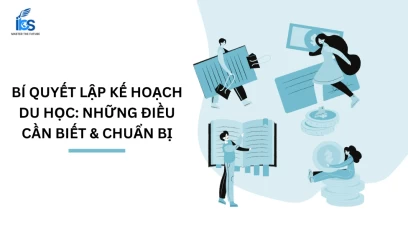 Bí quyết lập kế hoạch du học: Những điều cần biết và chuẩn bị